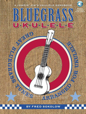 Bluegrass Ukulele: A Jumpin' Jim's Ukulele Songbook + Audio Online